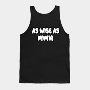 As Wise As Mimir Tank Top